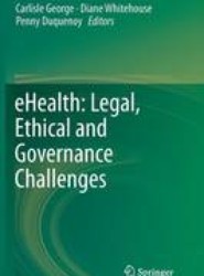 eHealth: Legal, Ethical and Governance Challenges