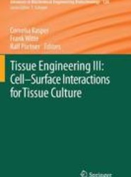Tissue Engineering III: Cell - Surface Interactions for Tissue Culture