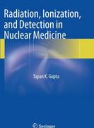 Radiation, Ionization, and Detection in Nuclear Medicine