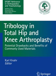 Tribology in Total Hip and Knee Arthroplasty