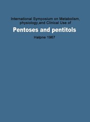 International Symposium on Metabolism, Physiology, and Clinical Use of Pentoses and Pentitols