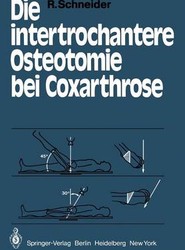 Die intertrochantere Osteotomie bei Coxarthrose