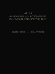 Atlas der Normalen und Pathologischen Handskeletentwicklung