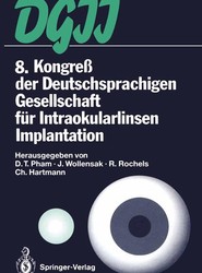 8. Kongress der Deutschsprachigen Gesellschaft fur Intraokularlinsen Implantation