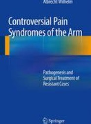 Controversial Pain Syndromes of the Arm