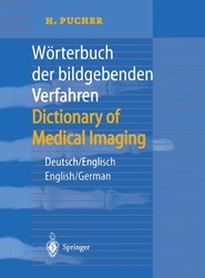 Woerterbuch der bildgebenden Verfahren/Dictionary of Medical Imaging