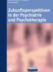 Zukunftsperspektiven in Psychiatrie Und Psychotherapie