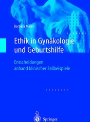 Ethik in Gynakologie und Geburtshilfe