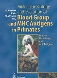 Molecular Biology and Evolution of Blood Group and MHC Antigens in Primates