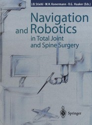 Navigation and Robotics in Total Joint and Spine Surgery