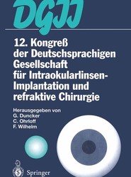 12. Kongress der Deutschsprachigen Gesellschaft fur Intraokularlinsen-Implantation und refraktive Chirurgie