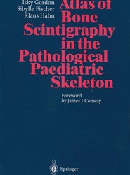 Atlas of Bone Scintigraphy in the Pathological Paediatric Skeleton