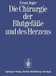 Die Chirurgie der Blutgefasse und des Herzens