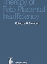 Therapy of Feto-Placental Insufficiency