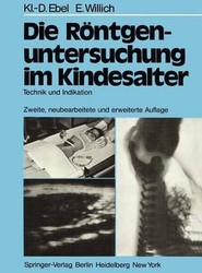 Die Roentgenuntersuchung im Kindesalter