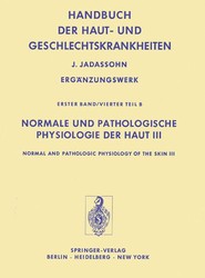 Normale und Pathologische Physiologie der Haut III / Normal and Pathologic Physiology of the Skin III