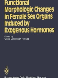 Functional Morphologic Changes in Female Sex Organs Induced by Exogenous Hormones