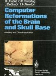Computer Reformations of the Brain and Skull Base
