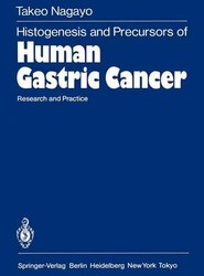 Histogenesis and Precursors of Human Gastric Cancer