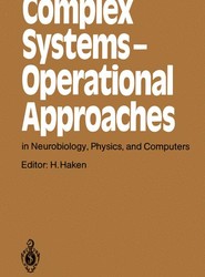 Complex Systems - Operational Approaches in Neurobiology, Physics, and Computers