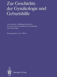 Zur Geschichte der Gynakologie und Geburtshilfe