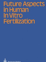 Future Aspects in Human In Vitro Fertilization