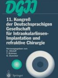 11. Kongress der Deutschsprachigen Gesellschaft fur Intraokularlinsen-Implantation und refraktive Chirurgie