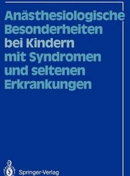 Anasthesiologische Besonderheiten bei Kindern mit Syndromen und seltenen Erkrankungen