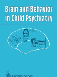 Brain and Behavior in Child Psychiatry