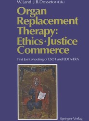 Organ Replacement Therapy: Ethics, Justice Commerce