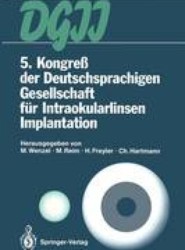 5. Kongress der Deutschsprachigen Gesellschaft fur Intraokularlinsen Implantation