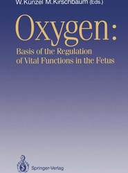 OXYGEN: Basis of the Regulation of Vital Functions in the Fetus
