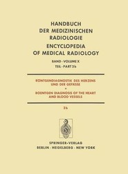 Roentgendiagnostik des Herzens und der Gefasse / Roentgen Diagnosis of the Heart and Blood Vessels