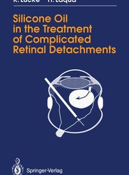 Silicone Oil in the Treatment of Complicated Retinal Detachments