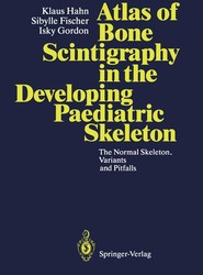Atlas of Bone Scintigraphy in the Developing Paediatric Skeleton