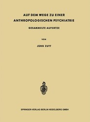 Auf dem Wege zu Einer Anthropologischen Psychiatrie