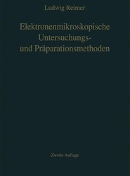 Elektronenmikroskopische Untersuchungs- und Praparationsmethoden
