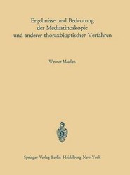 Ergebnisse und Bedeutung der Mediastinoskopie und anderer thoraxbioptischer Verfahren