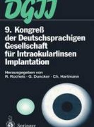 9. Kongress der Deutschsprachigen Gesellschaft fur Intraokularlinsen Implantation