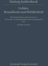 Gehirn, Bewusstsein und Wirklichkeit