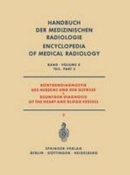 Roentgendiagnostik des Herzens und der Gefasse Teil 3 / Roentgen Diagnosis of the Heart and Blood Vessels Part 3