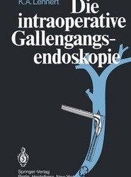 Die Intraoperative Gallengangsendoskopie