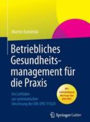 Betriebliches Gesundheitsmanagement fur die Praxis