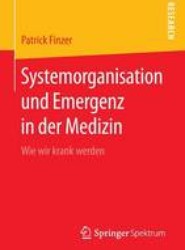 Systemorganisation und Emergenz in der Medizin