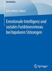Emotionale Intelligenz und soziales Funktionsniveau bei bipolaren Stoerungen
