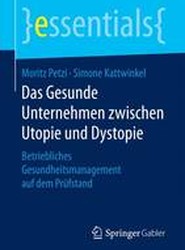 Das Gesunde Unternehmen zwischen Utopie und Dystopie