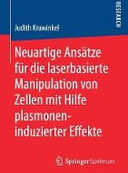 Neuartige Ansatze fur die laserbasierte Manipulation von Zellen mit Hilfe plasmoneninduzierter Effekte