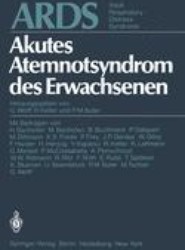 ARDS Akutes Atemnotsyndrom des Erwachsenen. Adult Respiratory Distress Syndrome