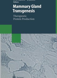 Mammary Gland Transgenesis: Therapeutic Protein Production
