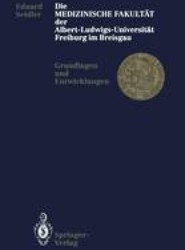 Die Medizinische Fakultat der Albert-Ludwigs-Universitat Freiburg im Breisgau